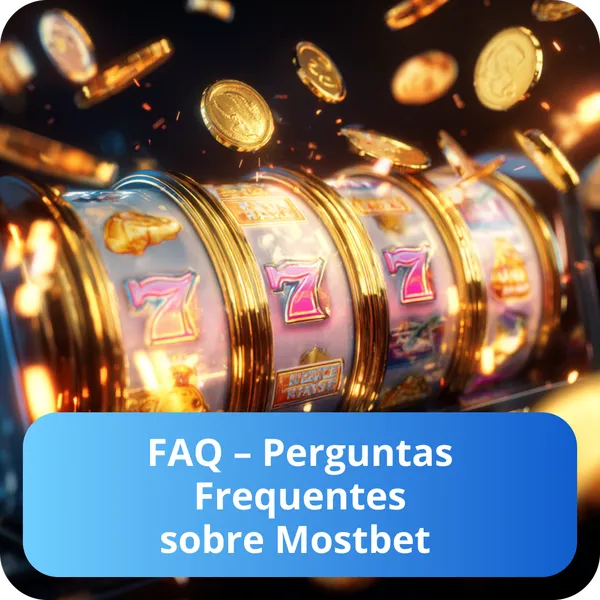 FAQ – Perguntas Frequentes sobre Mostbet